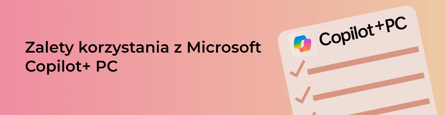 Zalety korzystania z Microsoft Copilot+ PC