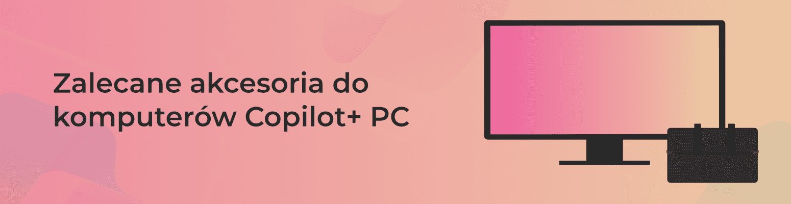 Zalecane akcesoria do komputerów Copilot+ PC